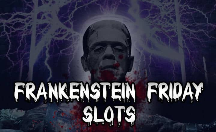 Celebrate Frankenstein Friday with These 3 Slot Games